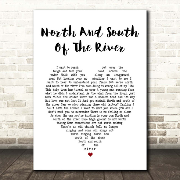 Christy Moore North And South Of The River White Heart Song Lyric Print