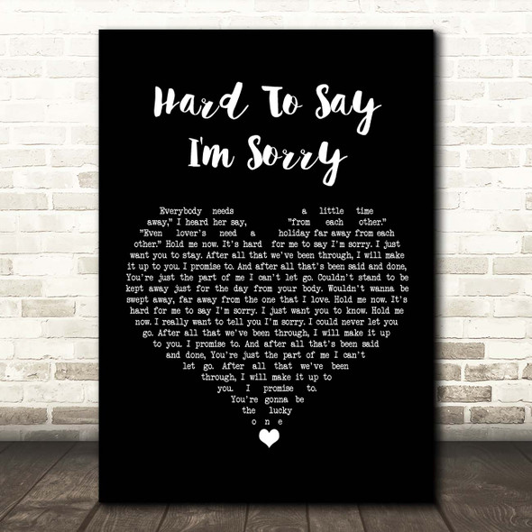 Chicago Hard To Say I'm Sorry Black Heart Song Lyric Print