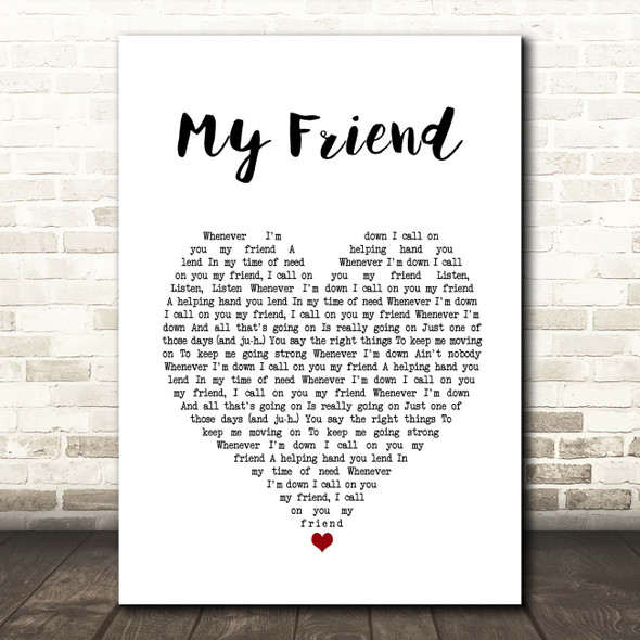 Groove Armada My Friend White Heart Song Lyric Print