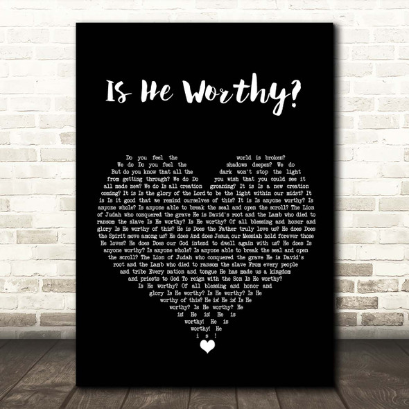Chris Tomlin Is He Worthy Black Heart Song Lyric Print