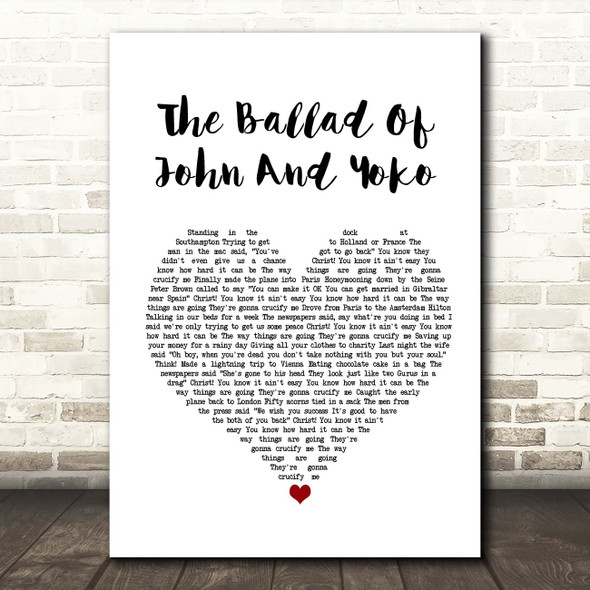 John Lennon The Ballad Of John And Yoko White Heart Song Lyric Print
