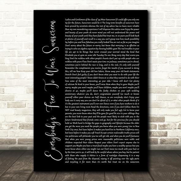 Baz Luhrmann Everybody's Free To Wear Sunscreen Black Script Song Lyric Print  - SLPTBLKSM5011