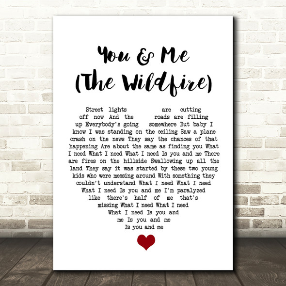 Aron Wright You & Me (The Wildfire) White Heart Song Lyric Quote Music Print