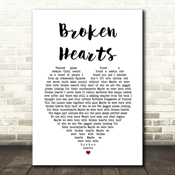 Chevel Shepherd Broken Hearts White Heart Song Lyric Quote Music Print
