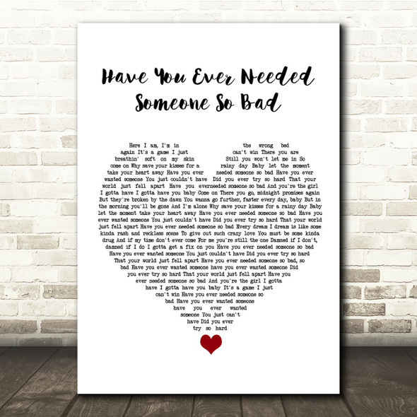 Def Leppard Have You Ever Needed Someone So Bad White Heart Song Lyric Quote Music Print