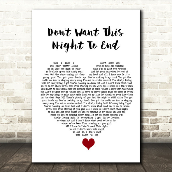 Luke Bryan Don't Want This Night To End White Heart Song Lyric Quote Music Print
