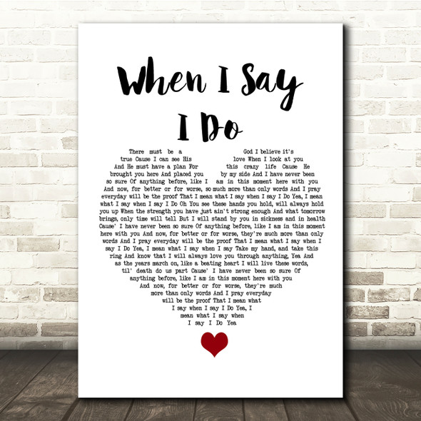 Matthew West When I Say I Do White Heart Song Lyric Quote Music Print