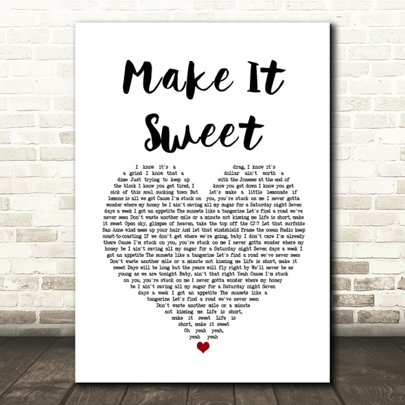 Old Dominion Make It Sweet White Heart Song Lyric Quote Music Print