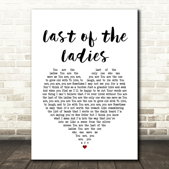 The Courteeners Last of the Ladies White Heart Song Lyric Quote Music Print