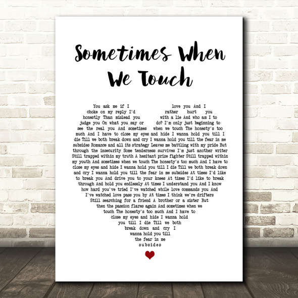 Dan Hill Sometimes When We Touch Heart Song Lyric Quote Print