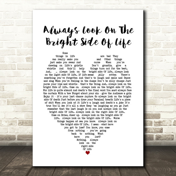 Always Look On The Bright Side Of Life Monty Python Heart Song Lyric Quote Print