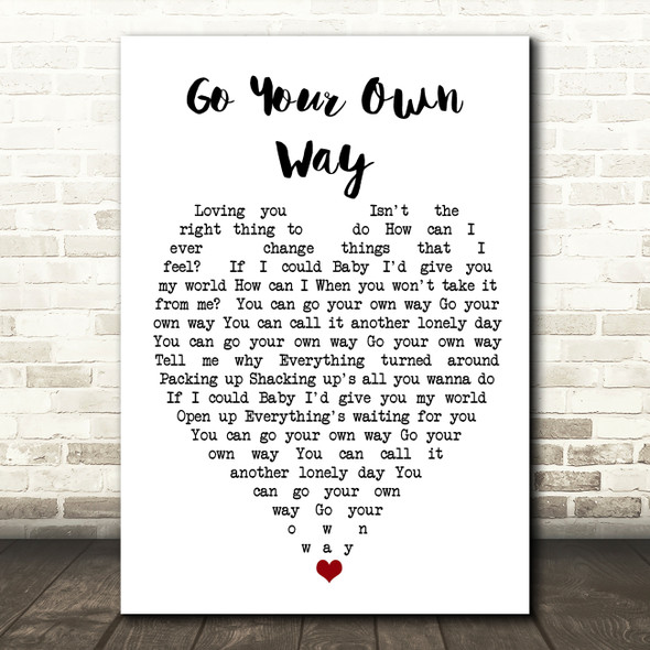 Go Your Own Way Fleetwood Mac Quote Song Lyric Heart Print