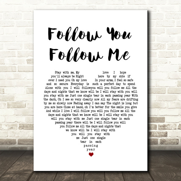 Genesis Follow You Follow Me White Heart Song Lyric Quote Print