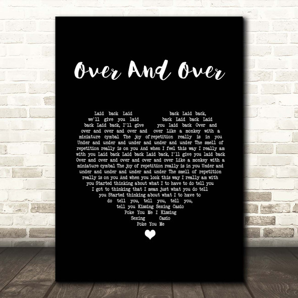 Hot Chip Over And Over Black Heart Song Lyric Print
