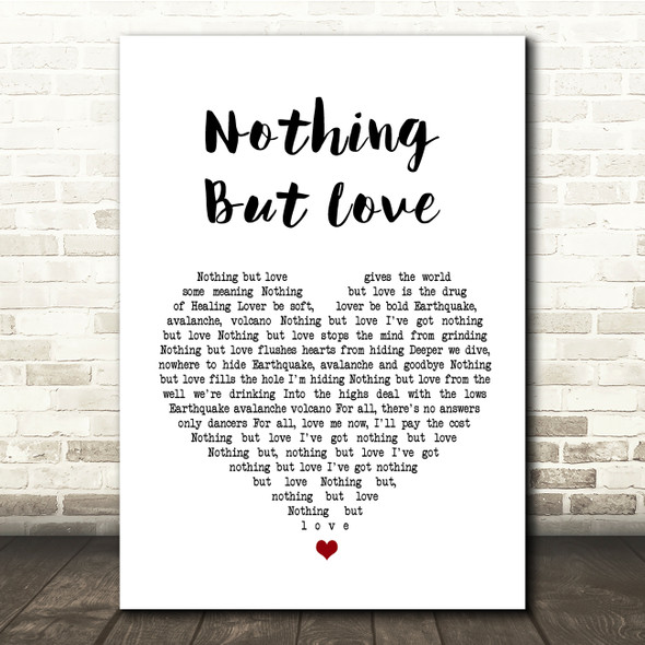 James Nothing But Love White Heart Song Lyric Quote Print