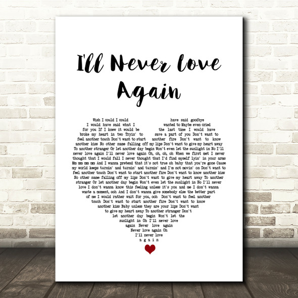 Lady Gaga & Bradley Cooper I'll Never Love Again White Heart Song Lyric Print