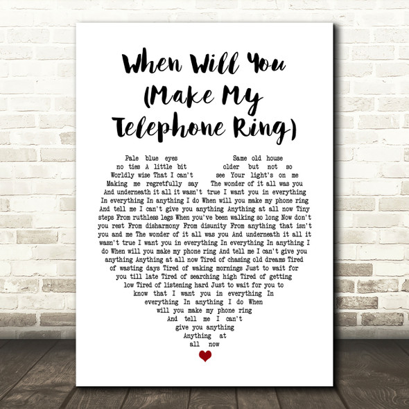 Deacon Blue When Will You (Make My Telephone Ring) Heart Song Lyric Quote Print