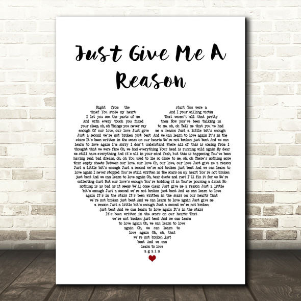 Pink Just Give Me A Reason Heart Song Lyric Quote Print