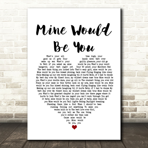 Blake Shelton Mine Would Be You White Heart Song Lyric Print