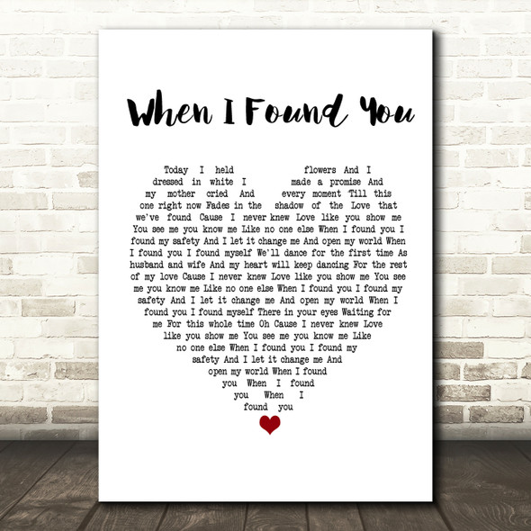 Jasmine Rae When I Found You White Heart Song Lyric Print