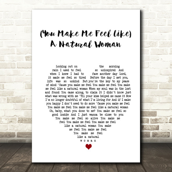 Aretha Franklin You Make Me Feel Like A Natural Woman White Heart Lyric Print