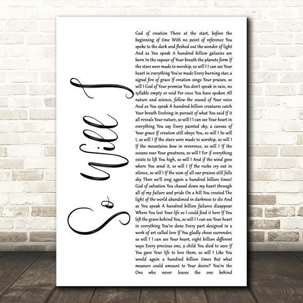 Hillsong United So Will I White Script Song Lyric Print