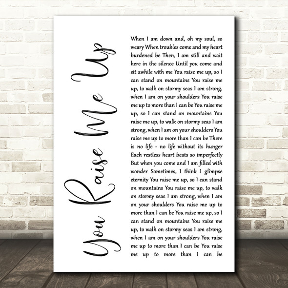 Josh Groban You Raise Me Up White Script Song Lyric Quote Print
