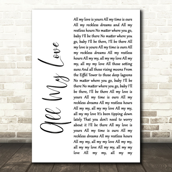 George Ezra All My Love White Script Song Lyric Quote Print