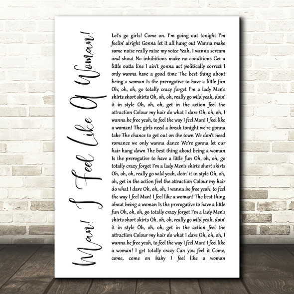 Shania Twain Man I Feel Like A Woman White Script Song Lyric Quote Print
