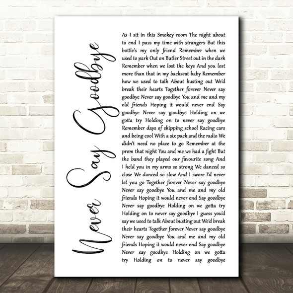 Bon Jovi Never Say Goodbye White Script Song Lyric Print