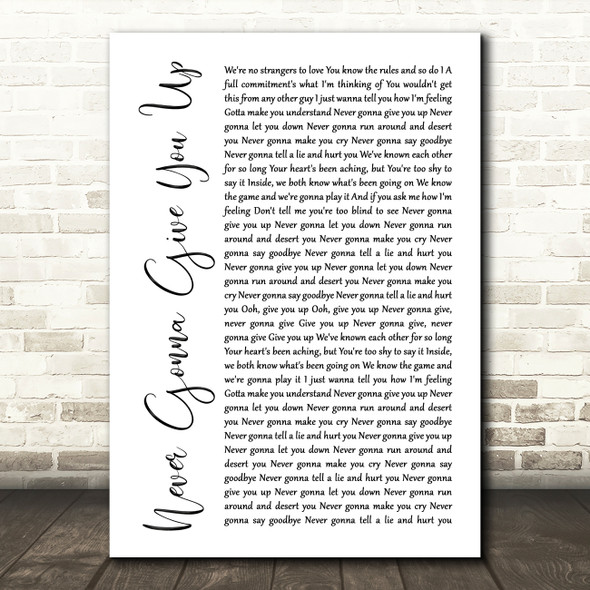 Rick Astley Never Gonna Give You Up White Script Song Lyric Print