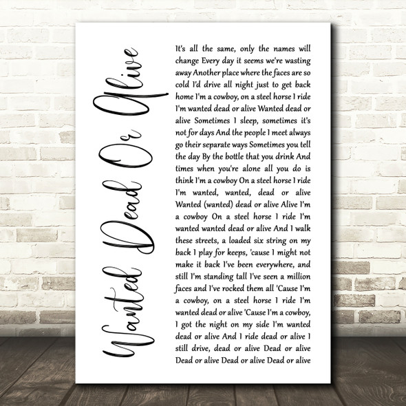 Bon Jovi Wanted Dead Or Alive White Script Song Lyric Print