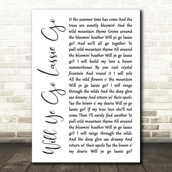 The Corries Will Ye Go Lassie Go White Script Song Lyric Quote Music Print