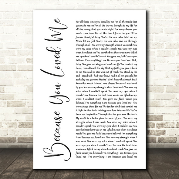 Celine Dione Because You Loved Me White Script Song Lyric Quote Print