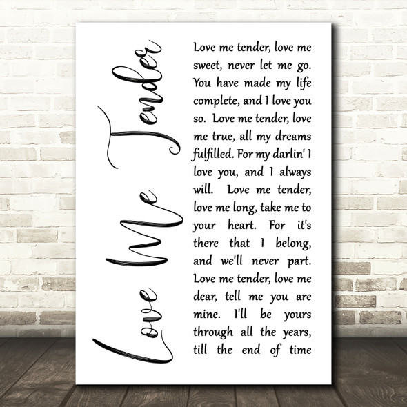 Elvis Presley Love Me Tender White Script Song Lyric Quote Print