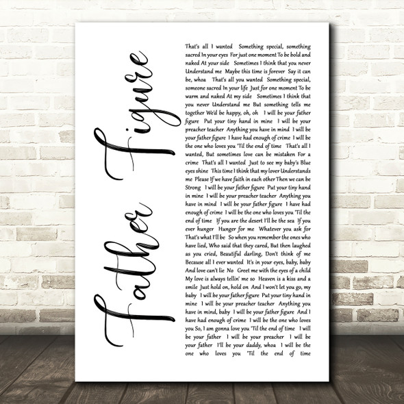 George Michael Father Figure White Script Song Lyric Quote Print