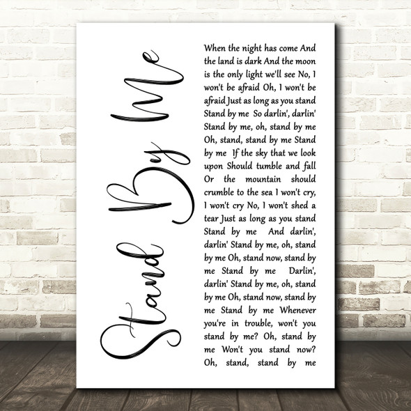 Ben E King Stand By Me White Script Song Lyric Quote Print