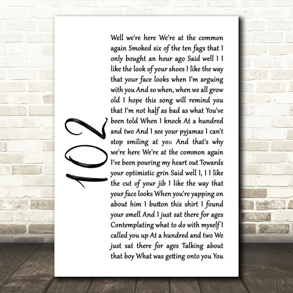 The 1975 102 White Script Song Lyric Quote Print
