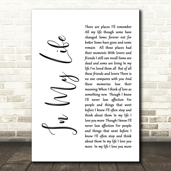 The Beatles Life In My Life White Script Song Lyric Quote Print