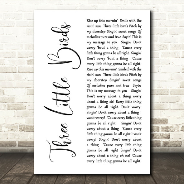 Bob Marley Three Little Birds White Script Song Lyric Quote Print