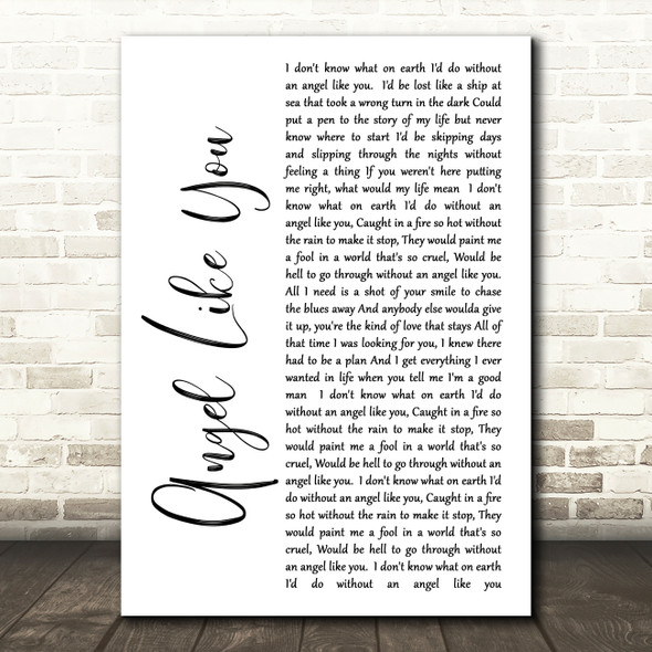 Eli Young Band Angel Like You White Script Song Lyric Quote Print