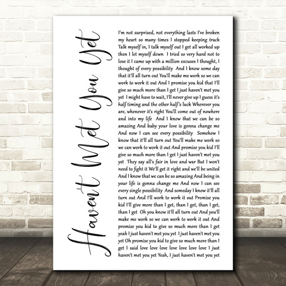 Michael Buble Haven't Met You Yet White Script Song Lyric Quote Print