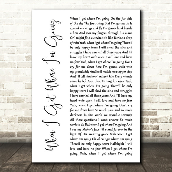 Brad Paisley When I Get Where I'm Going White Script Song Lyric Print