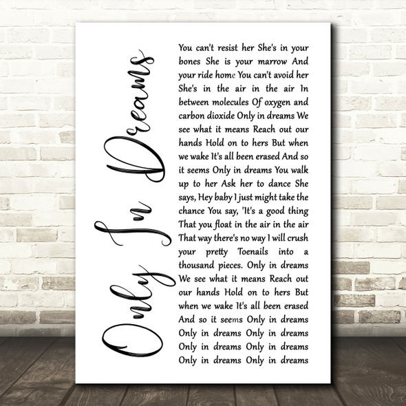 Weezer Only In Dreams White Script Song Lyric Music Art Print