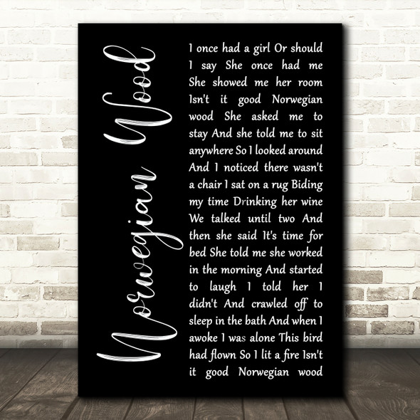 The Beatles Norwegian Wood (This Bird Has Flown) Black Script Song Lyric Art Print