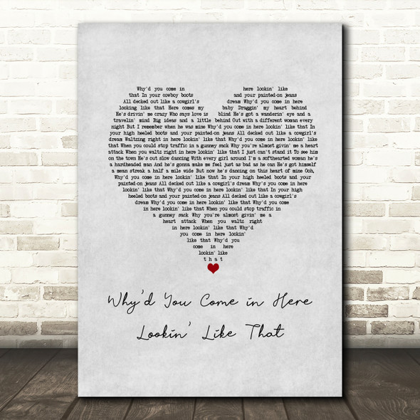 Dolly Parton Whyd You Come in Here Lookin Like That Grey Heart Song Lyric Art Print