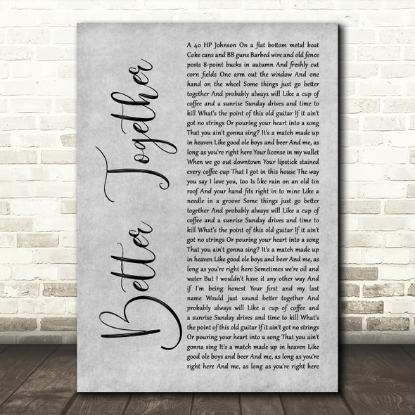 Luke Combs Better Together Grey Rustic Script Song Lyric Art Print