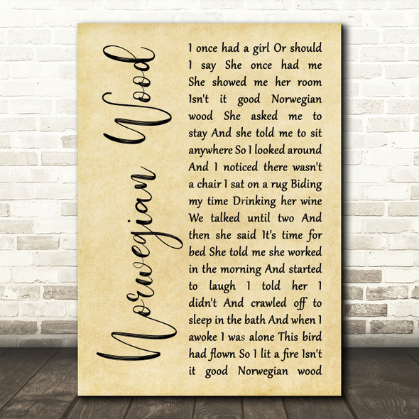 The Beatles Norwegian Wood (This Bird Has Flown) Rustic Script Song Lyric Art Print