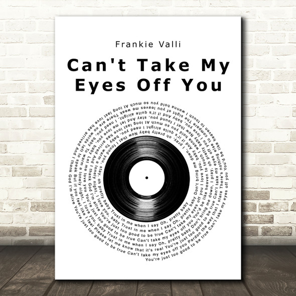 Frankie Valli Can't Take My Eyes Off You Vinyl Record Song Lyric Art Print