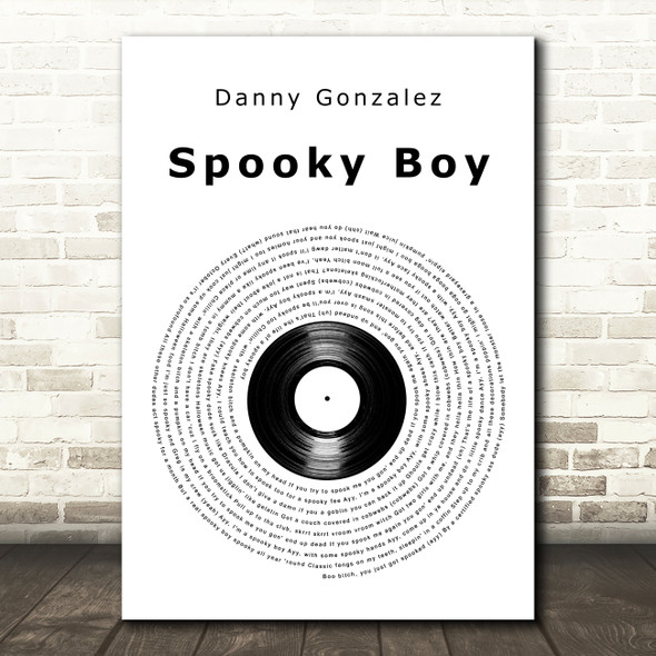 Danny Gonzalez Spooky Boy Vinyl Record Song Lyric Art Print